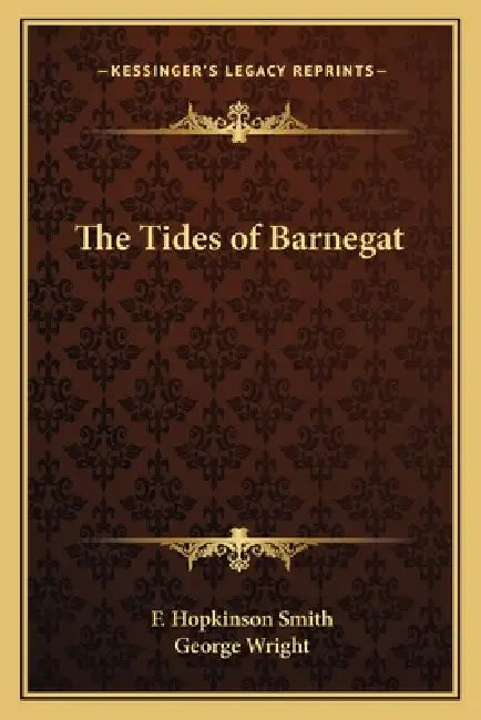 The Tides of Barnegat by F. Hopkinson Smith, George Wright