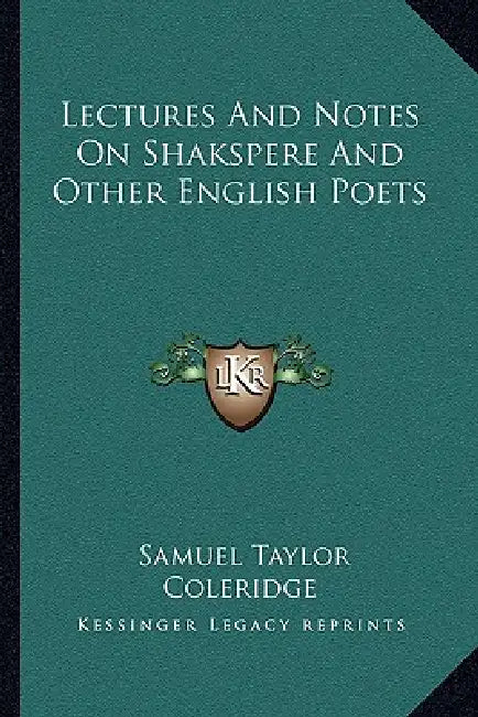 Lectures And Notes On Shakspere And Other English Poets by Samuel Taylor Coleridge
