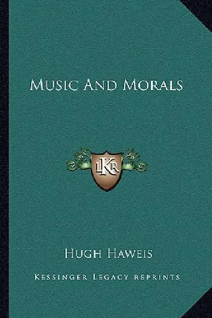 Music And Morals by Hugh Haweis