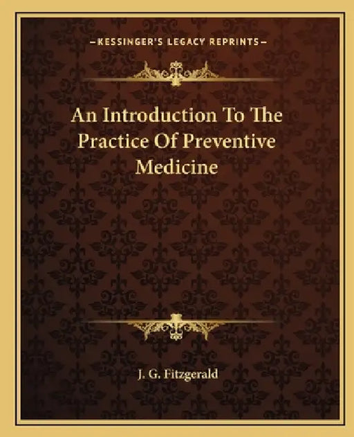 An Introduction To The Practice Of Preventive Medicine by J. G. Fitzgerald
