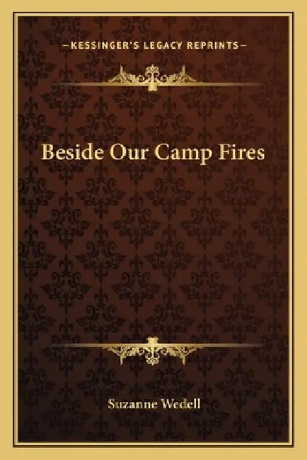 Beside Our Camp Fires by Suzanne Wedell