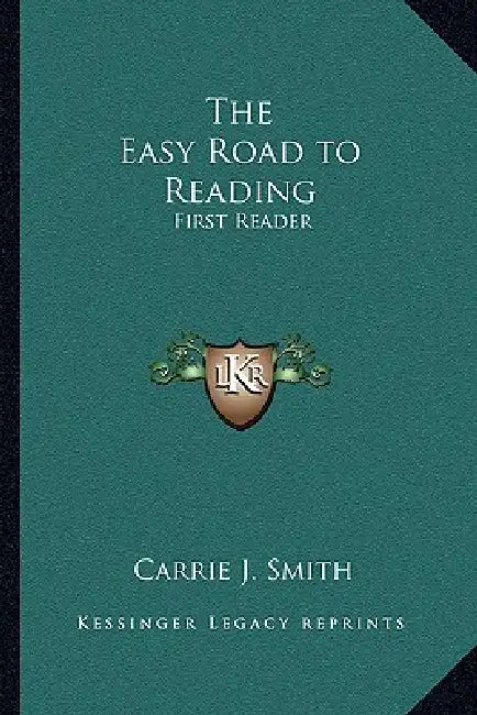 The Easy Road to Reading: First Reader by Carrie J. Smith