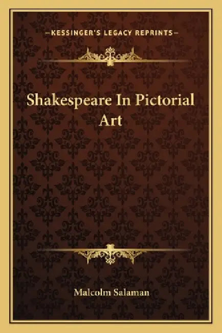 Shakespeare In Pictorial Art by Malcolm Salaman