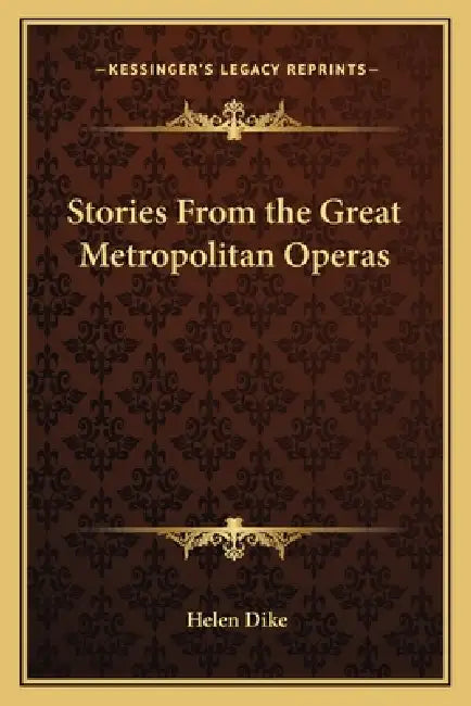 Stories From the Great Metropolitan Operas by Helen Dike