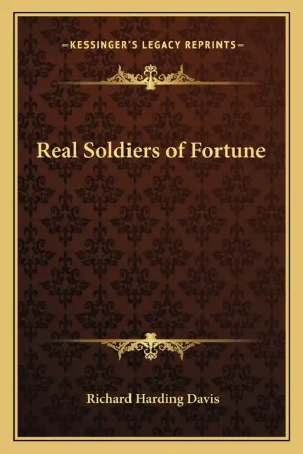Real Soldiers of Fortune by Richard Harding Davis