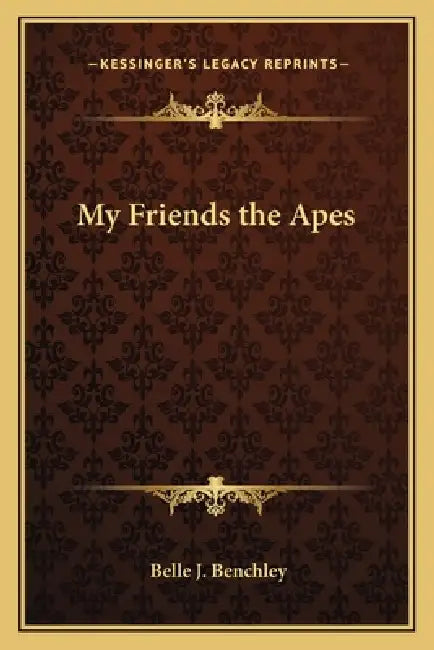 My Friends the Apes by Belle J. Benchley