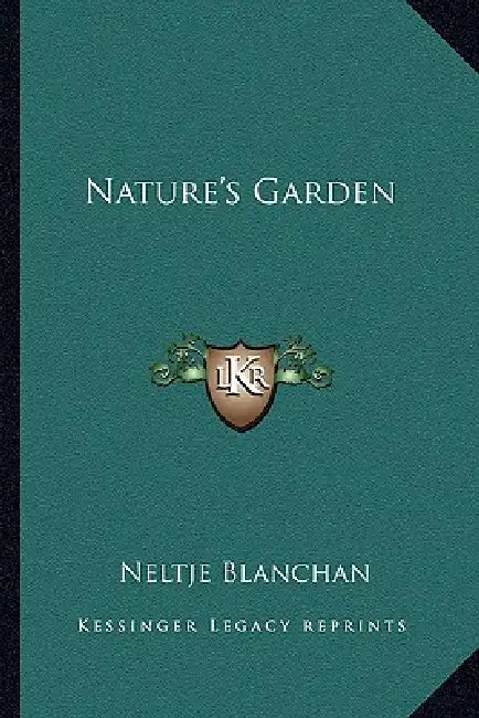 Nature's Garden by Neltje Blanchan
