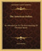 The American Indian: An Introduction To The Anthropology Of The New World by Clark Wissler