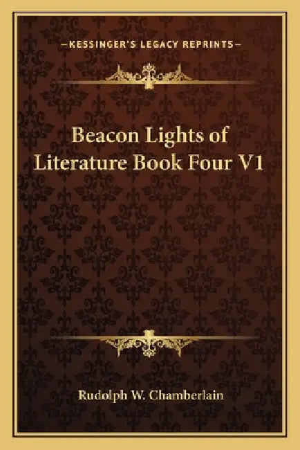 Beacon Lights of Literature Book Four V1 by Rudolph W. Chamberlain