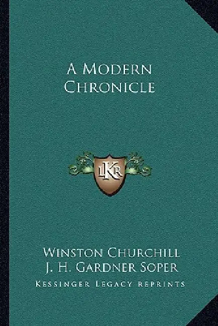 A Modern Chronicle by Winston Churchill, J. H. Gardner Soper