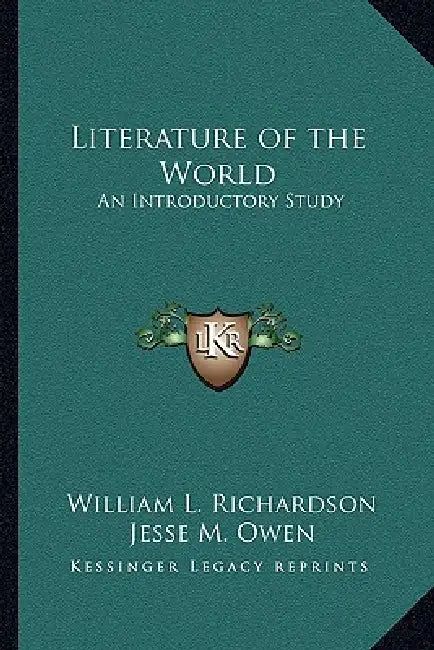 Literature of the World: An Introductory Study by William L. Richardson, Jesse M. Owen