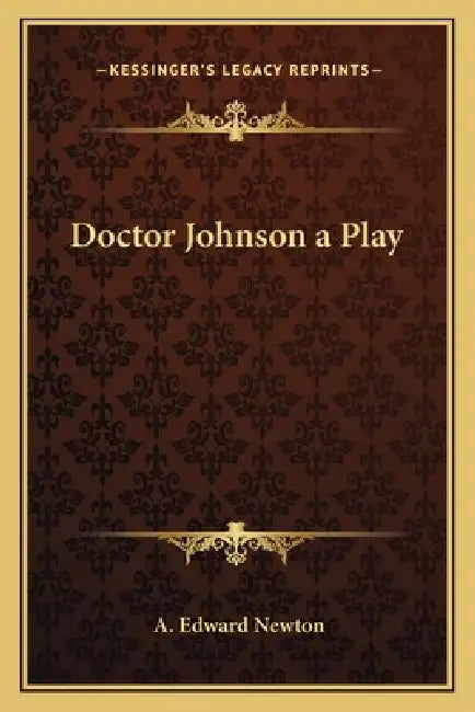 Doctor Johnson a Play by A. Edward Newton