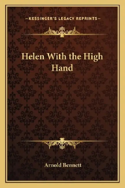 Helen With the High Hand by Arnold Bennett