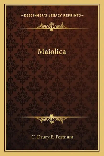 Maiolica by C. Drury E. Fortnum