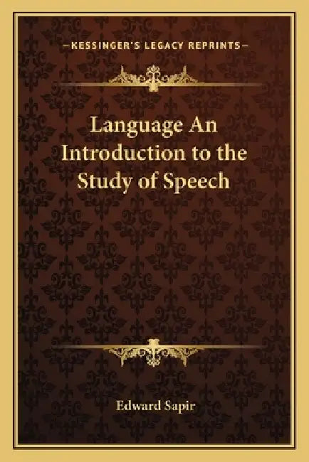 Language An Introduction to the Study of Speech by Edward Sapir