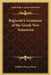 Beginner's Grammar of the Greek New Testament by William Hersey Davis