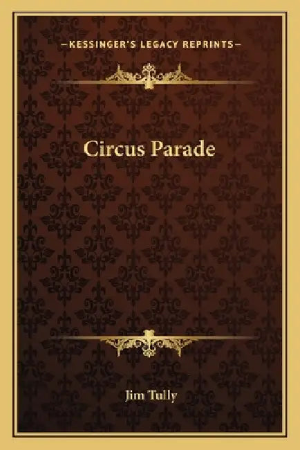 Circus Parade by Jim Tully
