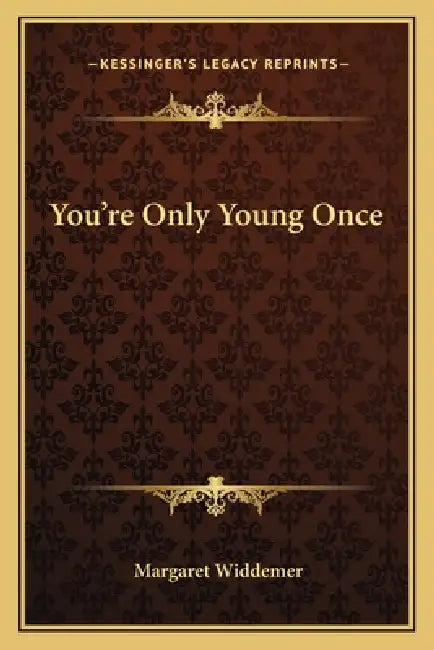 You're Only Young Once by Margaret Widdemer