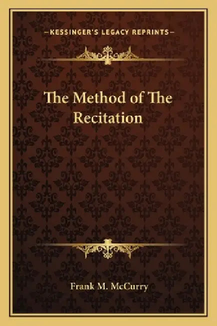 The Method of The Recitation by Frank M. McCurry