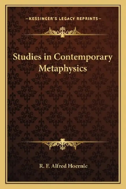 Studies in Contemporary Metaphysics by R. F. Alfred Hoernle