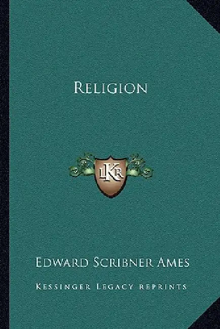 Religion by Edward Scribner Ames