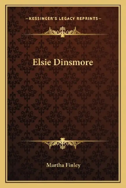 Elsie Dinsmore by Martha Finley