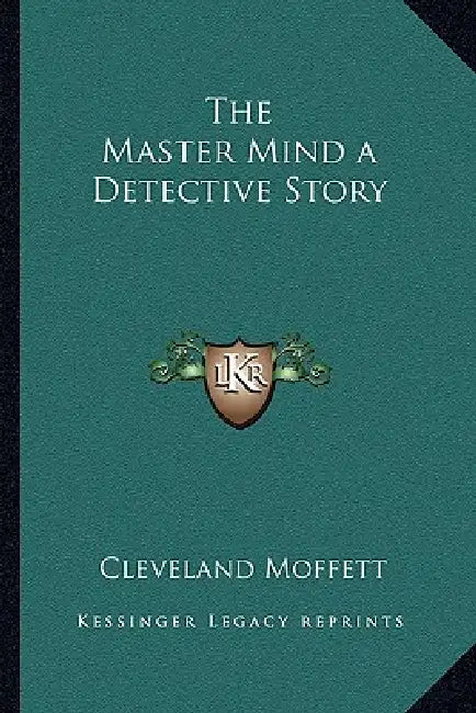 The Master Mind a Detective Story by Cleveland Moffett