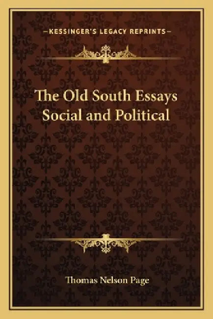 The Old South Essays Social and Political by Thomas Nelson Page