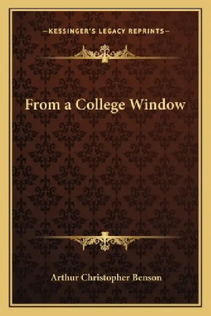 From a College Window by Arthur Christopher Benson