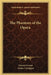 The Phantom of the Opera by Gaston LeRoux, Andre Castaigne