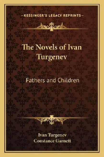 The Novels of Ivan Turgenev: Fathers and Children by Ivan Turgenev, Constance Garnett