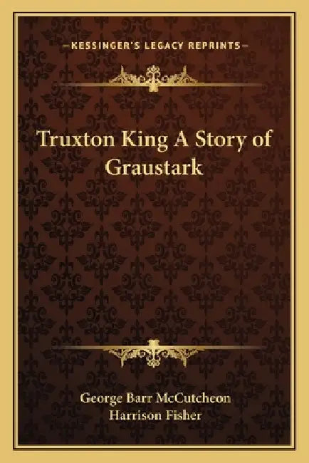 Truxton King A Story of Graustark by George Barr McCutcheon, Harrison Fisher