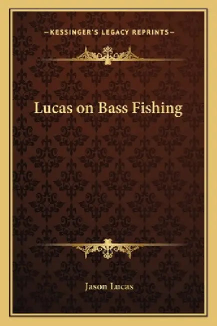 Lucas on Bass Fishing by Jason Lucas