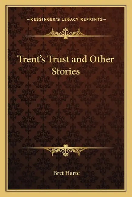 Trent's Trust and Other Stories by Bret Harte