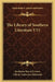 The Library of Southern Literature V15 by Southern Men of Letters, Edwin Anderson Alderman
