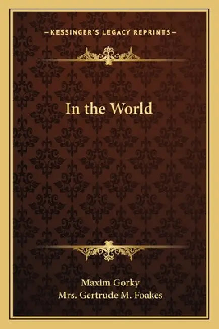 In the World by Maxim Gorky, Gertrude M. Foakes