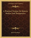 A Practical Treatise On Materia Medica And Therapeutics by Roberts Bartholow