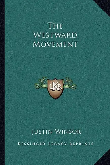 The Westward Movement by Justin Winsor