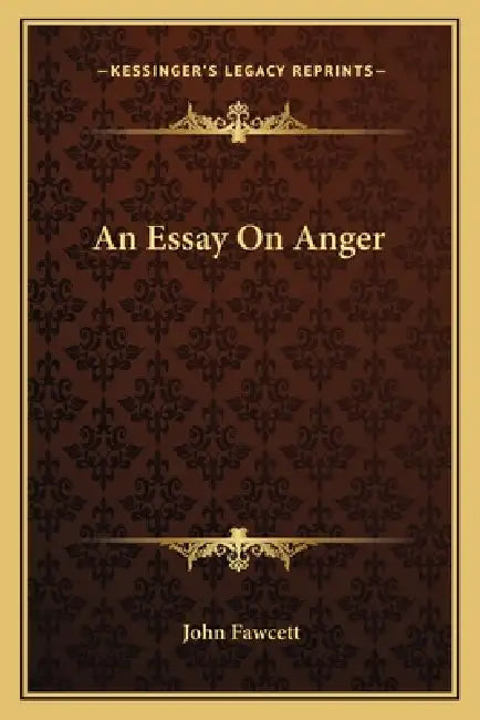 An Essay On Anger by John Fawcett