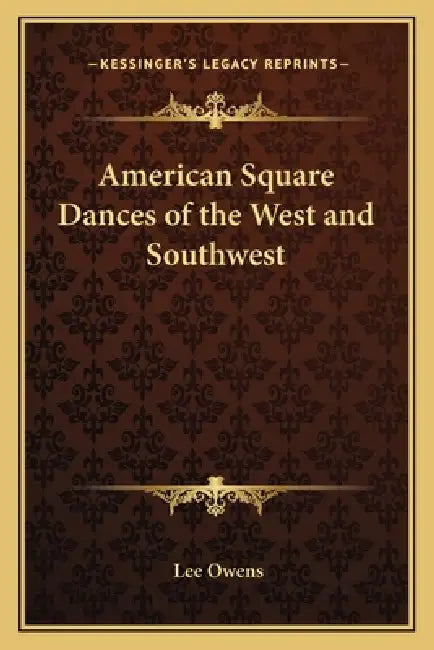American Square Dances of the West and Southwest by Lee Owens
