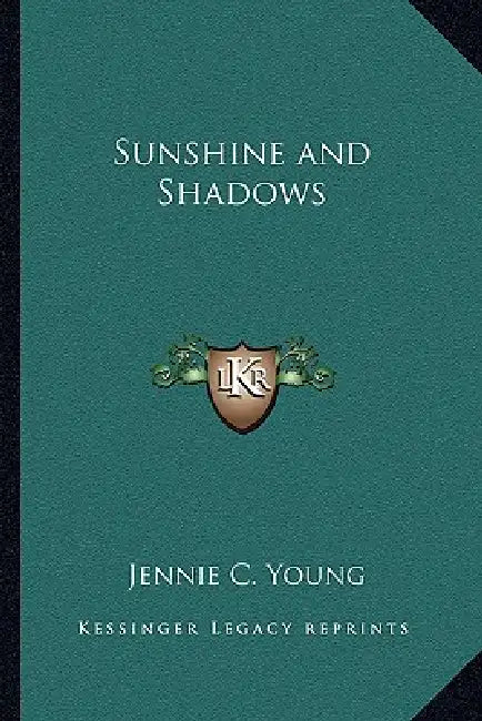 Sunshine and Shadows by Jennie C. Young