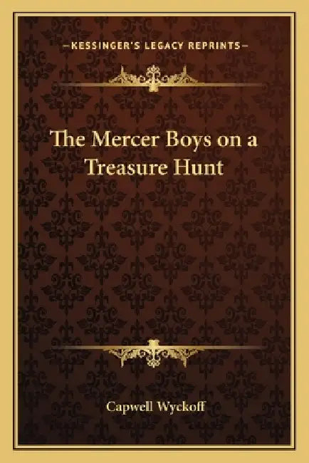 The Mercer Boys on a Treasure Hunt by Capwell Wyckoff