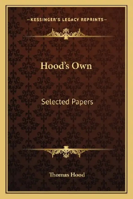 Hood's Own: Selected Papers by Thomas Hood