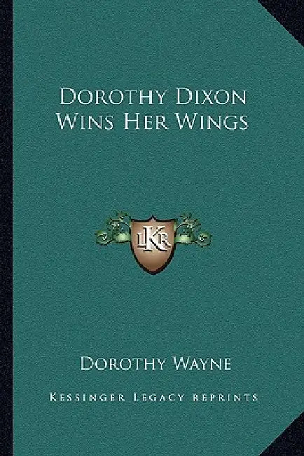 Dorothy Dixon Wins Her Wings by Dorothy Wayne
