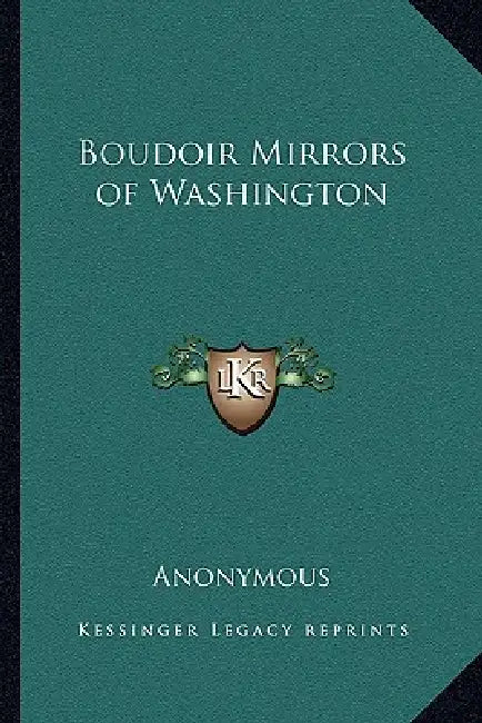 Boudoir Mirrors of Washington by Anonymous