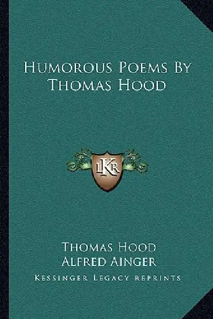 Humorous Poems By Thomas Hood by Thomas Hood, Alfred Ainger