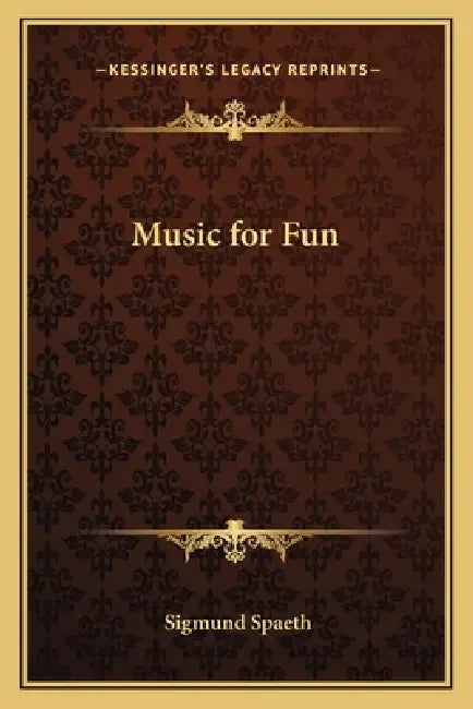 Music for Fun by Sigmund Spaeth