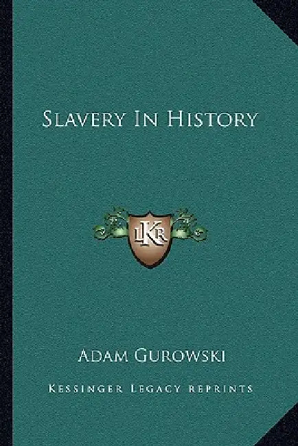 Slavery In History by Adam Gurowski