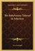 The Babylonian Talmud in Selection by Leo Auerbach
