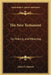 The New Testament: Its Making and Meaning by Albert E. Barnett